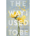 The Way I Used to Be