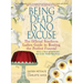 Being Dead Is No Excuse: The Official Southern Ladies Guide to Hosting the Perfect Funeral
