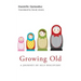 Growing Old: A Journey of Self-Discovery
