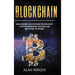 Blockchain - Hardcover Version: Uncovering Blockchain Technology, Cryptocurrencies, Bitcoin and the Future of Money: Blockchain and Cryptocurrency Exp