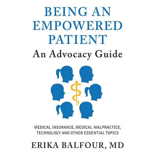Being An Empowered Patient: An Advocacy Guide