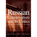 Russian Conservatism and Its Critics: A Study in Political Culture