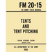 Tents and Tent Pitching - FM 20-15 US Army Field Manual (1956 Civilian Reference Edition): Unabridged Guidebook to Individual and Large Military-Style