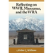 Reflecting on WWII, Manzanar, and the WRA