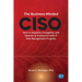 The Business-Minded CISO: How to Organize, Evangelize, and Operate an Enterprise-wide IT Risk Management Program