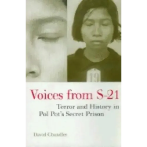 Voices from S-21: Terror and History in Pol Pot's Secret Prison