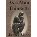 As a Man Thinketh