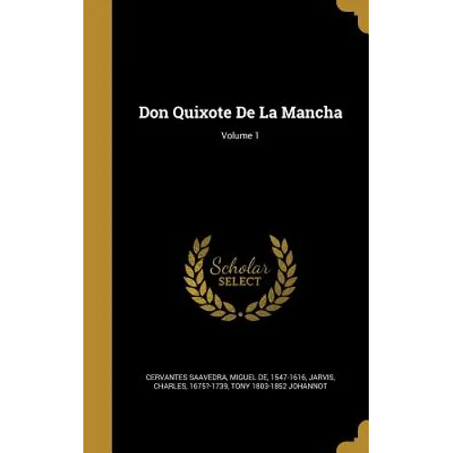 Don Quixote De La Mancha; Volume 1