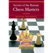 Secrets of the Russian Chess Masters: Beyond the Basics