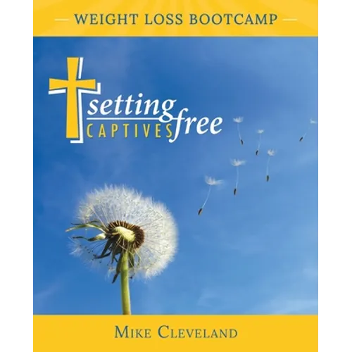 Setting Captives Free: Weight Loss Bootcamp
