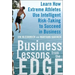 Business Lessons from the Edge: Learn How Extreme Athletes Use Intelligent Risk Taking to Succeed in Business