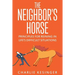 The Neighbors Horse: Principles for Reining in Life's Difficult Situations