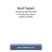 Ancient fragments, containing what remains of the writings of Sanchoniatho, Berossus, Abydenus, Megasthenes, and Manetho: also the Hermetic Creed, the