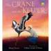 The Crane and the Keeper: How an Endangered Crane Chose a Human as Her Mate