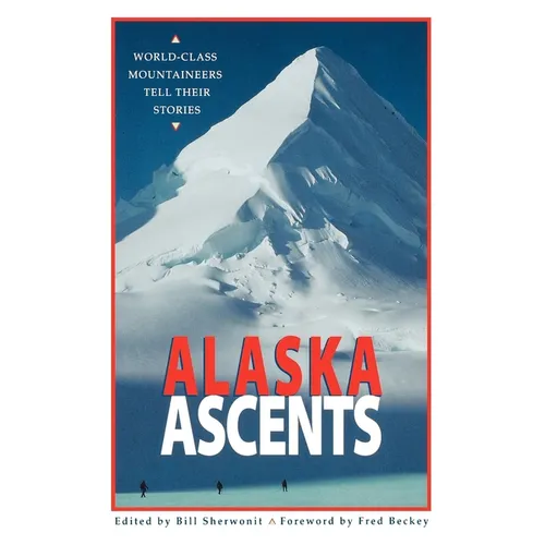 Alaska Ascents: World-Class Mountaineers Tell Thei