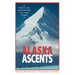 Alaska Ascents: World-Class Mountaineers Tell Thei