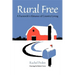 Rural Free: A Farmwife's Almanac of Country Living