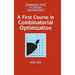 A First Course in Combinatorial Optimization