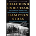 Hellhound on His Trail: The Electrifying Account of the Largest Manhunt in American History