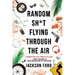 Random Sh*t Flying Through the Air