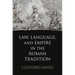 Law, Language, and Empire in the Roman Tradition