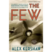 The Few: The American Knights of the Air Who Risked Everything to Fight in the Battle of Britain