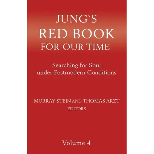 Jung's Red Book for Our Time: Searching for Soul Under Postmodern Conditions Volume 4