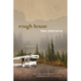 Rough House: A Memoir