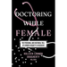 Doctoring While Female: The Personal and National Toll of Gender Inequity in Medicine