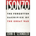 Isonzo: The Forgotten Sacrifice of the Great War