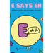 E Says Eh: A Book Of Primary Letter Sounds