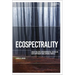 Ecospectrality: Haunting and Environmental Justice in Contemporary Anglophone Novels