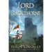 Lord of Blackthorne: The Debut Fantasy Novel from the Creator of Modern History Tv!