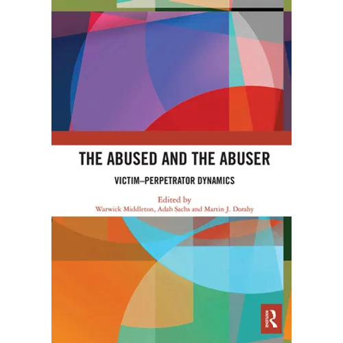 The Abused and the Abuser: Victim-Perpetrator Dynamics