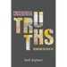 Consequential Truths: On Writing the Lived Life