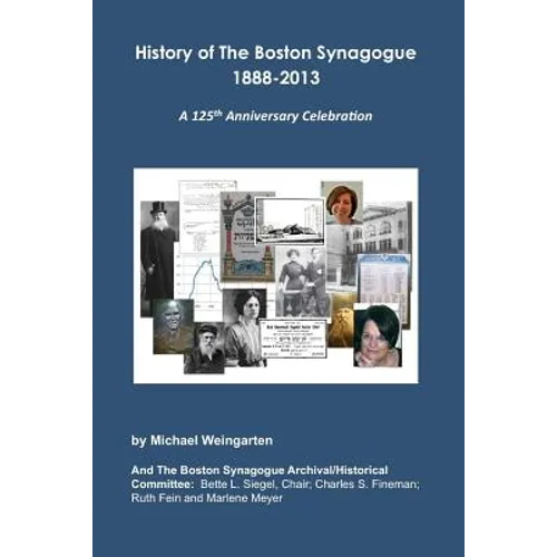 History of The Boston Synagogue 1888-2013: A 125th Anniversary Celebration