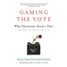 Gaming the Vote: Why Elections Aren't Fair (and What We Can Do about It)