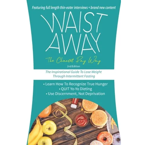 Waist Away: The Chantel Ray Way: The Inspirational Guide to Lose Weight Through Intermittent Fasting