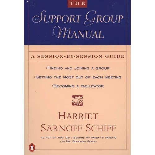 The Support Group Manual: A Session-By-Session Guide