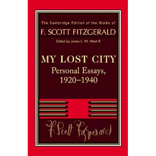 Fitzgerald: My Lost City: Personal Essays, 1920 1940