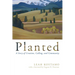 Planted: A Story of Creation, Calling, and Community