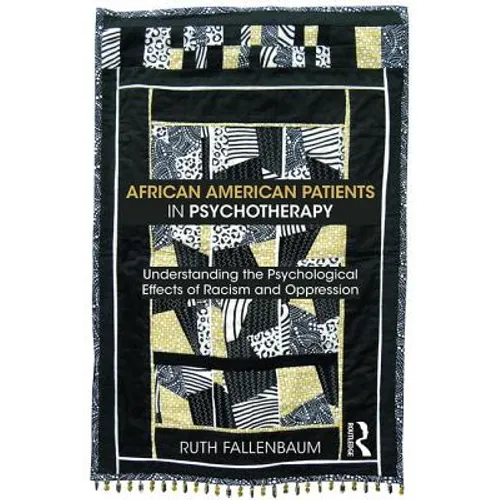 African American Patients in Psychotherapy: Understanding the Psychological Effects of Racism and Oppression