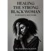 Healing the Strong Black Woman Purposeful Self-Work
