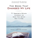 The Book That Changed My Life: 71 Remarkable Writers Celebrate the Books That Matter Most to Them