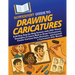 HowExpert Guide to Drawing Caricatures: A 60-Day Step-by-Step System with 250+ Visual Examples to Learn How to Draw Caricatures, Create Cartoon-Style