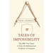 Tales of Impossibility: The 2000-Year Quest to Solve the Mathematical Problems of Antiquity