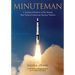 Minuteman: A Technical History of the Missile That Defined American Nuclear Warfare