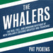 The Whalers: The Rise, Fall, and Enduring Mystique of New England's (Second) Greatest NHL Franchise