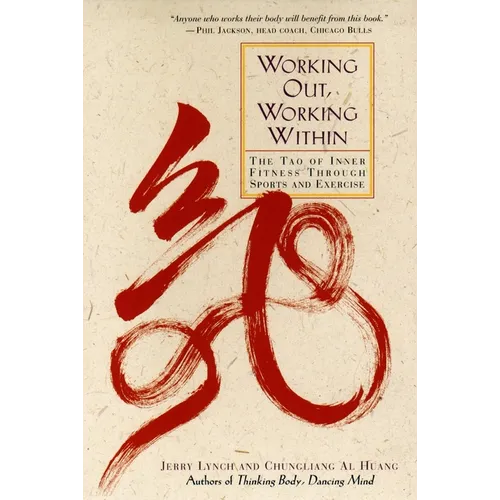 Working Out, Working Within: The Tao of Inner Fitness Through Sports and Exercise