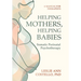 Helping Mothers, Helping Babies: Somatic Perinatal Psychotherapy